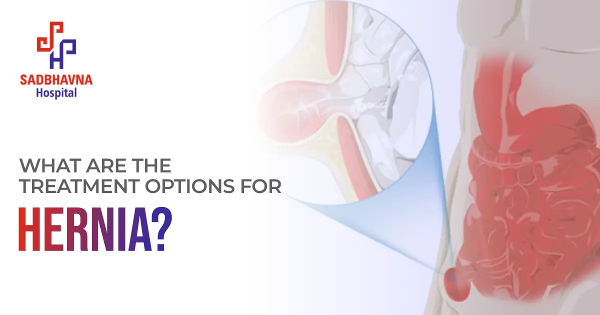 What are Treatment Options for Hernia?